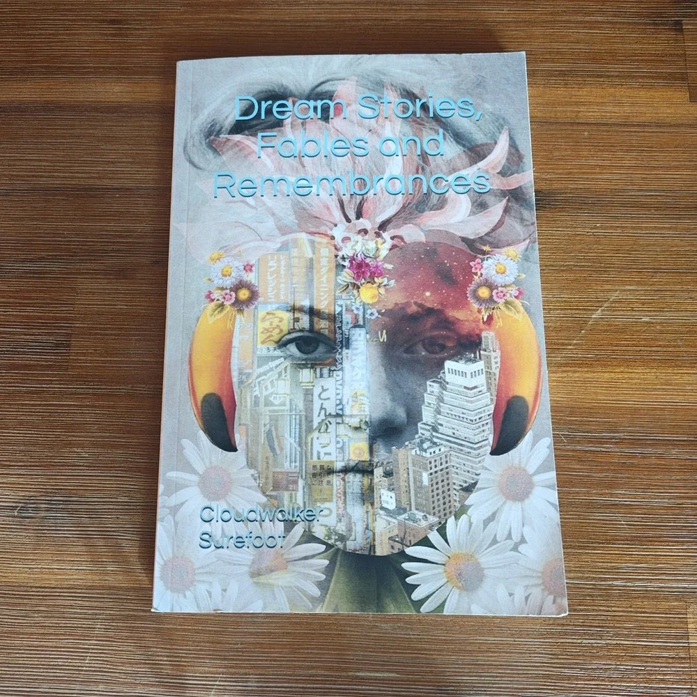 Dream Stories Fables and Remembrances Cloudwalker Surefoot 9781074035013
